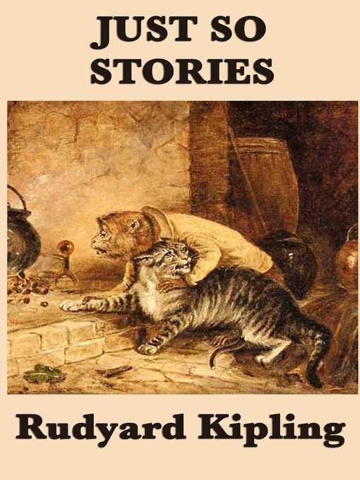 Title details for Just So Stories by Rudyard Kipling - Available